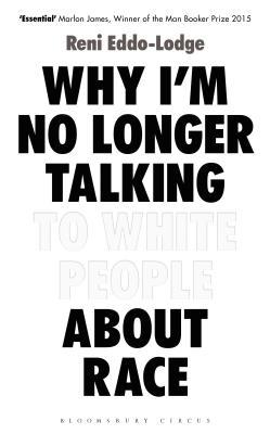 Why I'm No Longer Talking to White People About Race by Reni Eddo-Lodge book cover