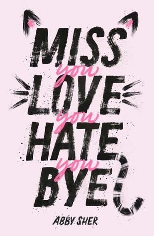 Miss You Love You Hate You Bye by Abby Sher book cover