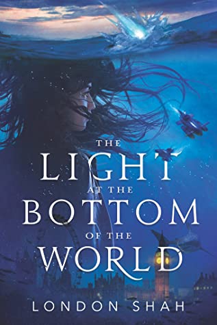 The Light at the Bottom of the World by London Shah book cover