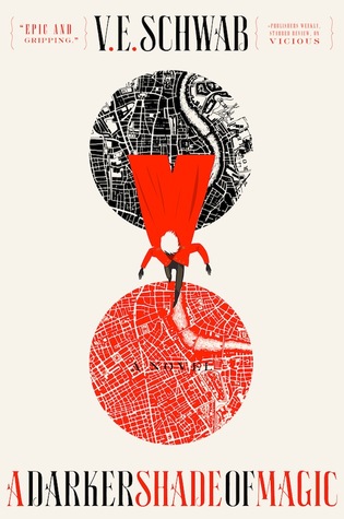 A Darker Shade of Magic by V. E. Schwab