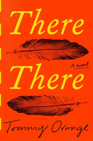 Cover of There There, showing a plain orange background with yellow text and two black ink-style feathers.