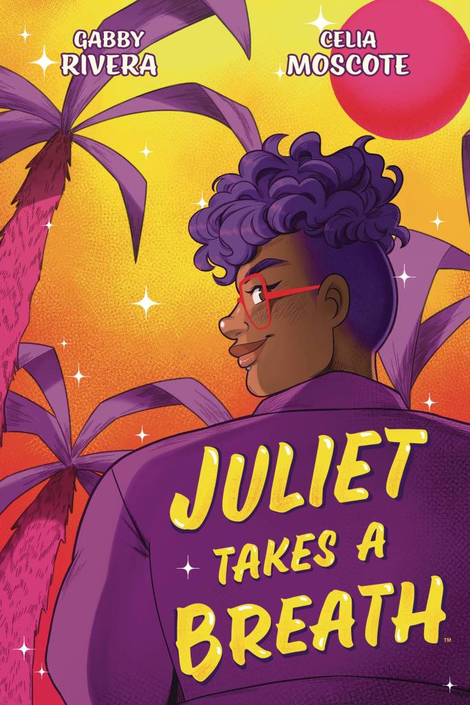 Juliet Takes a Breath: The Graphic Novel by Gabby Rivera and Celia Moscote